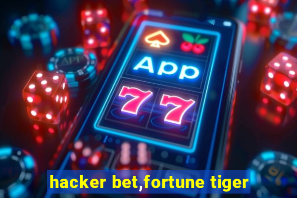 hacker bet,fortune tiger